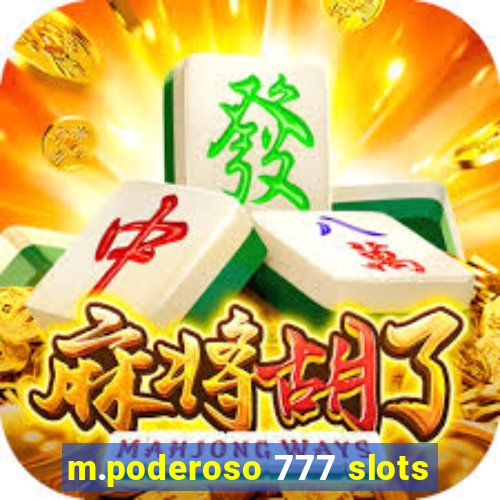 m.poderoso 777 slots